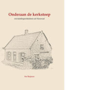 Onderaan de kerkstoep - een familiegeschiedenis uit Nieuwaal