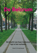 De Belcrum. De kracht van haar toekomst ligt in het verleden. Cees C.H. van Ierssel