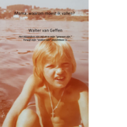 Mama, waarom moest ik vallen