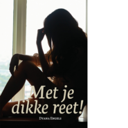 Met je dikke reet