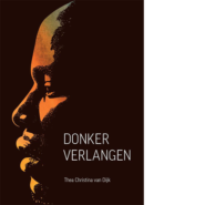 Donker verlangen - Thea Christina van Dijk