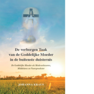 De verborgen Taak van de Goddelijke Moeder in de Buitenste duisternis