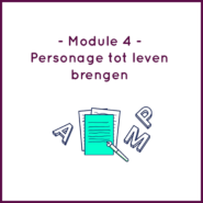 Module 4 - Personage tot leven brengen