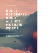 Hoe je het simpel houdt als het moeilijk wordt