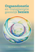 Orgaandonatie en -transplantatie geestelijk bezien
