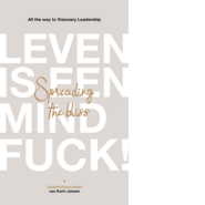 LEVEN IS EEN MINDFUCK