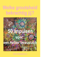 Welke grootsheid bekrachtig jij?