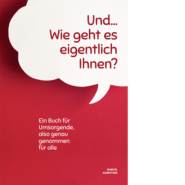 Und wie geht es eigentlich ihnen?