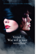 Vertel… Wat wil je niet vertellen?