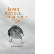 Leven met een ongenode gast