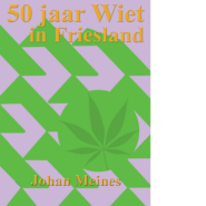 50 jaar Wiet in Friesland
