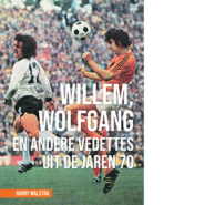 Willem, Wolfgang en andere vedettes uit de jaren 70