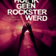 Hoe ik geen rockster werd